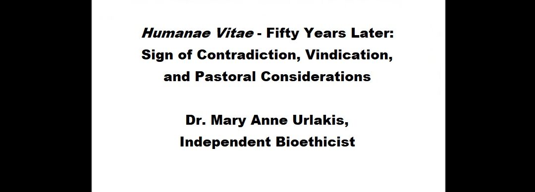 Humanae Vitae – Fifty Years Later: Sign of Contradiction, Vindication, and Pastoral Considerations
